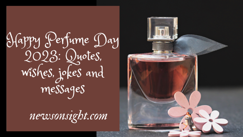 Happy Perfume Day 2023: Quotes, wishes, jokes and messages