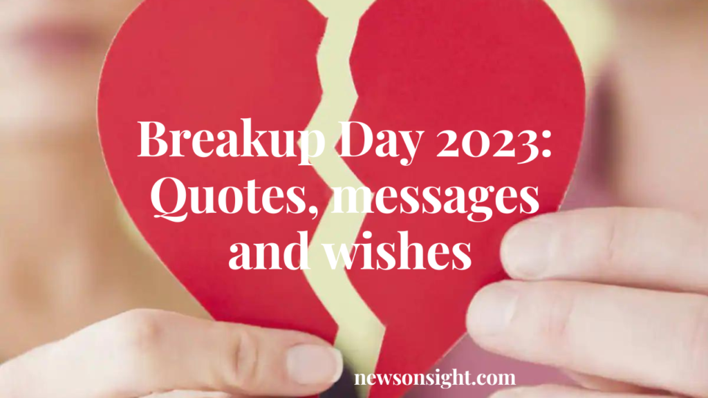 Breakup Day 2023 Quotes Messages And Wishes 1024x576 