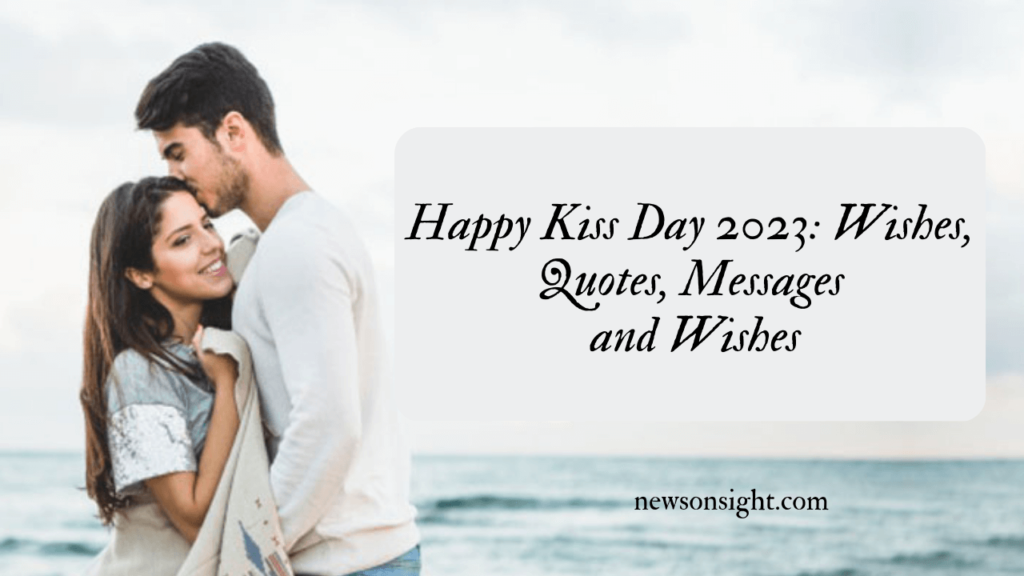 Happy Kiss Day 2023: Wishes, Quotes, Messages and Wishes